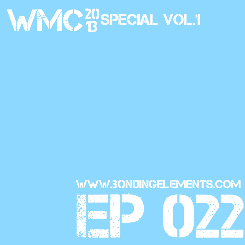 The Bondcast EP022 WMC`13 Special Edition Vol.1 (1/3)