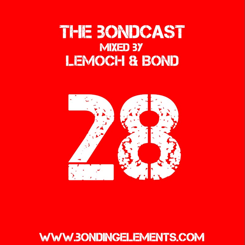 The Bondcast Episode 028 Mixed By LeMoch And Bond