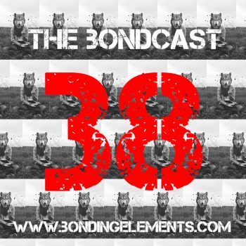 The Bondcast EP038