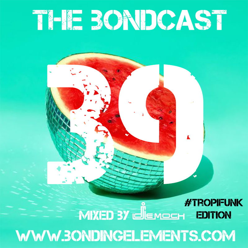 The Bondcast EP039 #TropiFunk Edition By DJ LeMoch