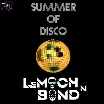 LeMoch & Bond – Summer of Disco