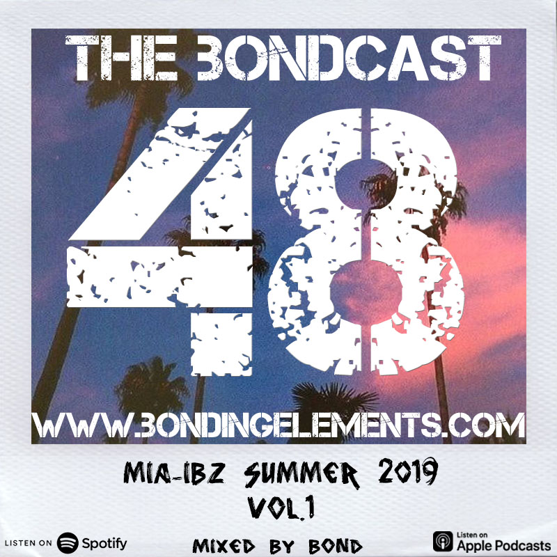 The Bondcast EP048 Summer 2019 MIAMI 2 IBIZA VOL.1