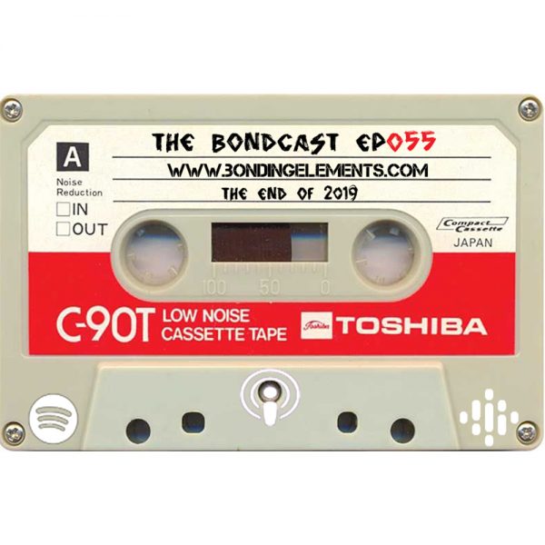 The Bondcast EP055 The end of 2019
